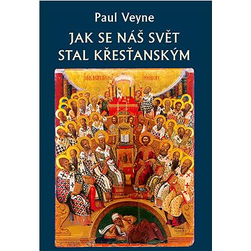 

Jak se náš svět stal křesťanským
