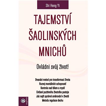 

Tajemství šaolinských mnichů Ovládni svůj život!