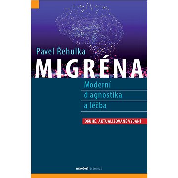 

Migréna: Moderní diagnostika a léčba