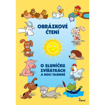 

Obrázkové čtení O Sluníčku, zvířátkách a noci tajemné