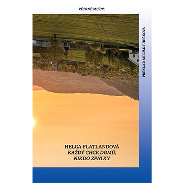 

Každý chce domů, nikdo se nechce vrátit