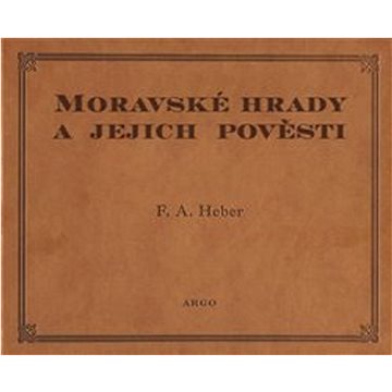 

Moravské hrady a jejich pověsti