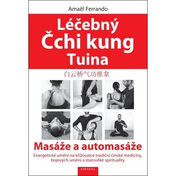 

Léčebný Čchi kung Tuina: Masáže a automasáže