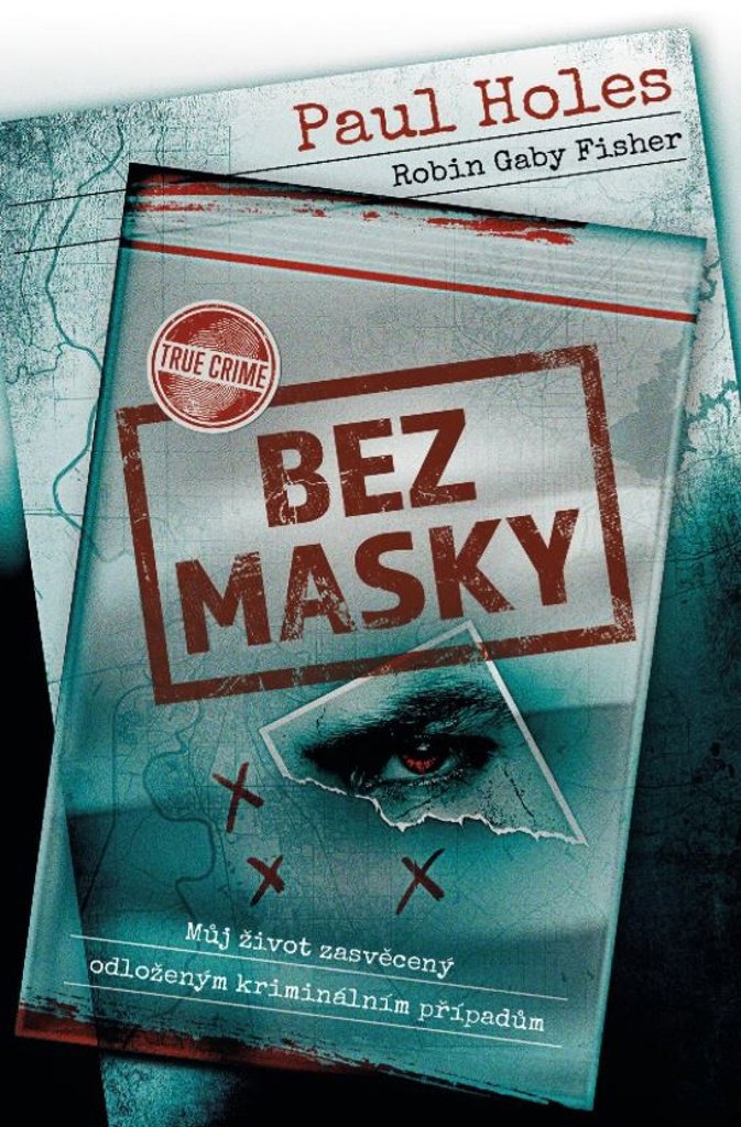 

Bez masky: Můj život zasvěcený odloženým kriminálním případům