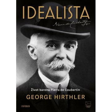 

Idealista: Život barona Pierra de Coubertin