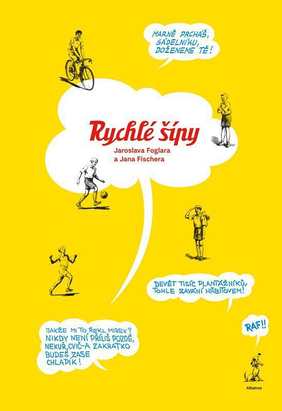 

Rychlé šípy Jaroslava Foglara a Jana Fischera