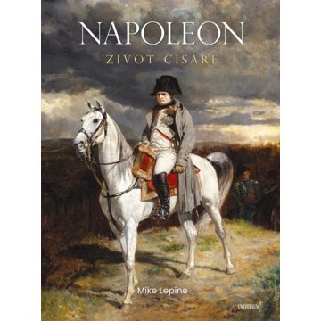 

Napoleon Život císaře
