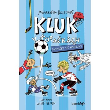 

Kluk v kopačkách Kopačky vs. hokejky