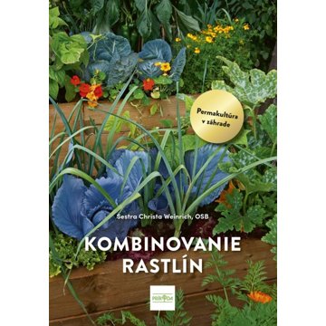 

Kombinovanie rastlín Permakultúra v praxi