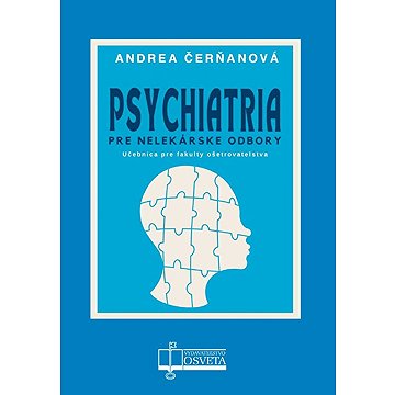

Psychiatria pre nelekárske odbory: Učebnica pre fakulty ošetrovatelstva