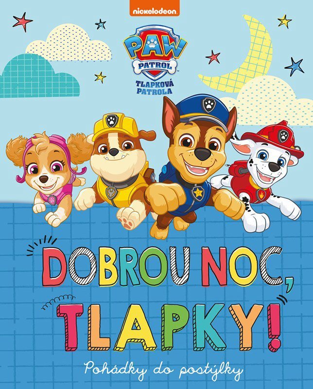 

Tlapková patrola Dobrou noc, tlapky!: Pohádky do postýlky