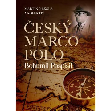

Český Marco Polo Bohumil Pospíšil