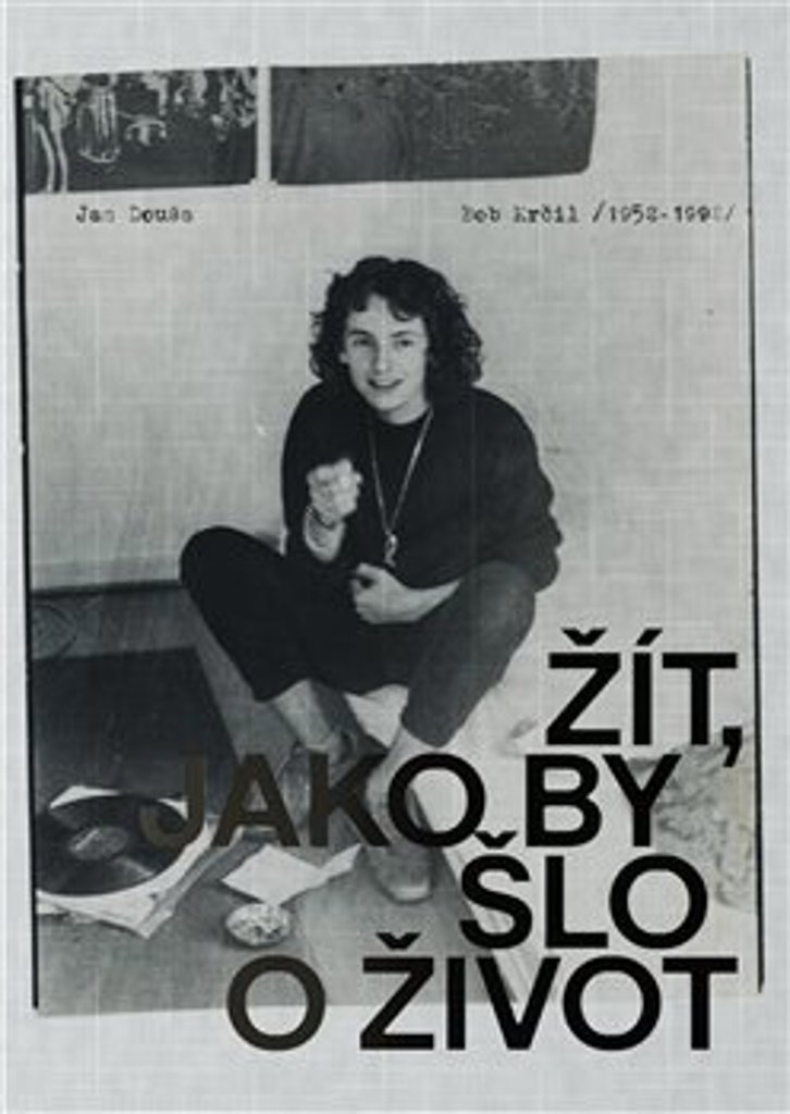 

Žít, jako by šlo o život: Bob Krčil (1952-1992)