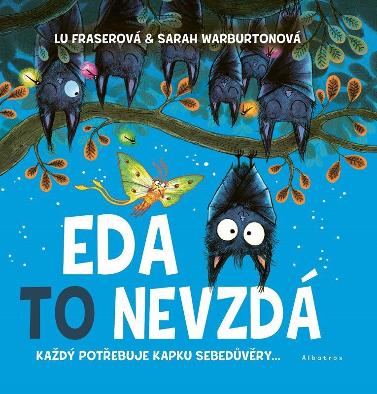 

Eda to nevzdá: Každý potřebuje kapku sebedůvěry...