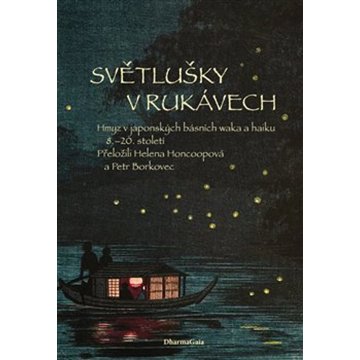 

Světlušky v rukávech: Hmyz v japonských básních waka a haiku 8.-20. století