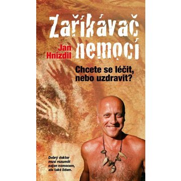 

Zaříkávač nemocí: Chcete se léčit, nebo uzdravit