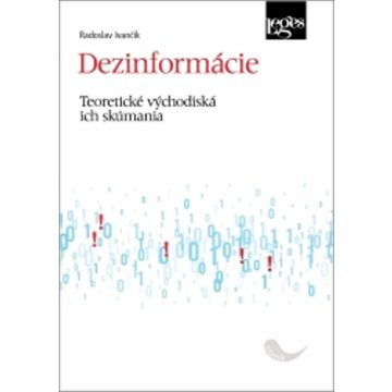 

Dezinformácie: Teoretické východiská ich skúmania