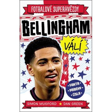 

Fotbalové superhvězdy - Bellingham: Fakta, příběhy, čísla