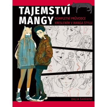 

Tajemství mangy: Kompletní průvodce kreslením v manga stylu