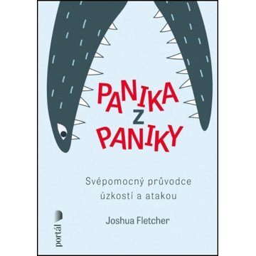 

Panika z paniky: Svépomocný průvodce úzkostí a atakou