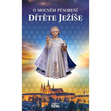 

O mocném působení dítěte Ježíše