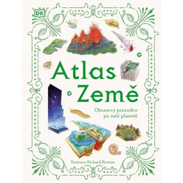 

Atlas Země: Obrazový průvodce po naší planetě