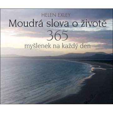 

Moudrá slova o životě: 365 myšlenek na každý den