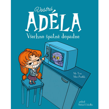 

Vostrá Adéla Všechno špatně dopadne