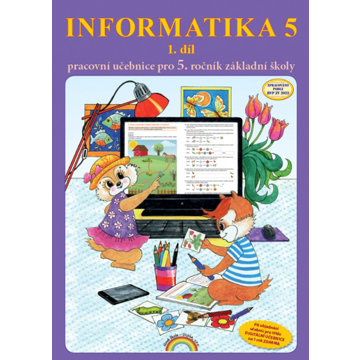

Informatika 5: Pracovní učebnice pro 5. ročník ZŠ