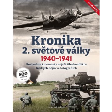 

Kronika 2. světové války: Rozhodující momenty největšího konfliktu lidských dějin ve fotografiích