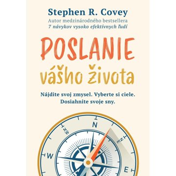 

Poslanie vášho života: Nájdite svoj zmysel. Vyberte si ciele. Dosiahnite svoje sny.