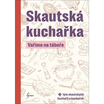 

Skautská kuchařka: Vaříme na táboře