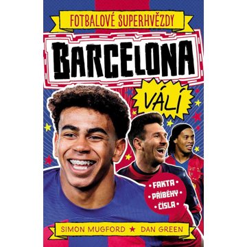 

Fotbalové superhvězdy Barcelona FC: Fakta, příběhy, čísla