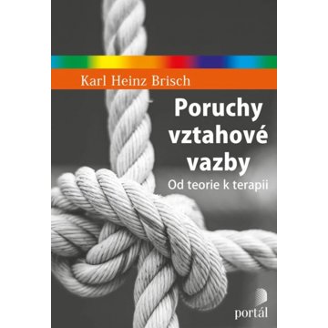 

Poruchy vztahové vazby: Od teorie k terapii
