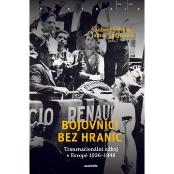 

Bojovníci bez hranic: Transnacionální odboj v Evropě 1936-1948