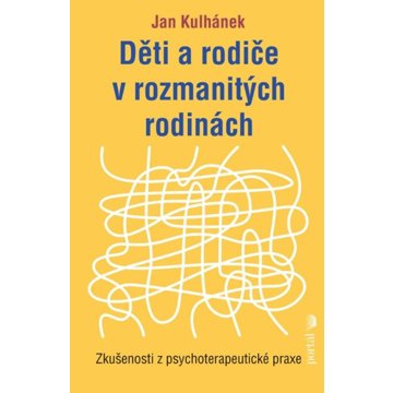 

Děti a rodiče v rozmanitých rodinách: Zkušenosti z psychoterapeutické praxe