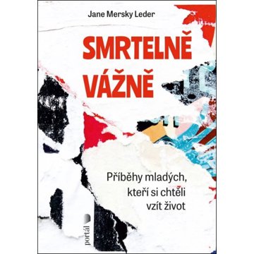 

Smrtelně vážně: Příběhy mladých, kteří si chtěli vzít život