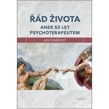 

Řád života aneb 50 let psychoterapeutem