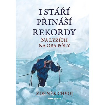 

I stáří přináší rekordy: Na lyžích na oba póly