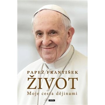 

Život: Moje cesta dějinami