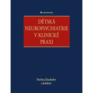 

Dětská neuropsychiatrie v klinické praxi