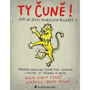 

Ty čuně! Kapesní sbírka nehorázných prasáren: Procházka odvrácenou stranou české literatury a kultur