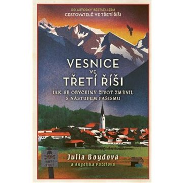 

Vesnice ve třetí říši: Jak se obyčejný život změnil s nástupem fašismu