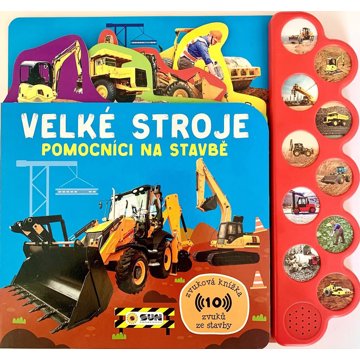 

Velké stroje: Pomocníci na stavbě