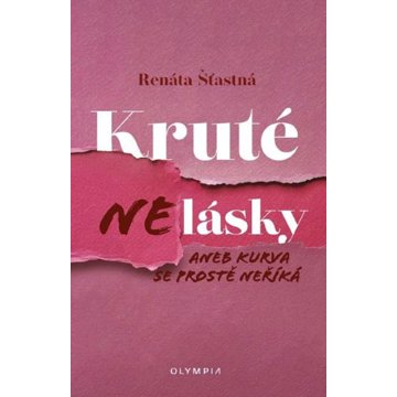

Kruté nelásky: aneb kurva se prostě neříká