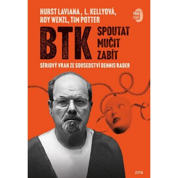 

BTK Spoutat, mučit, zabít