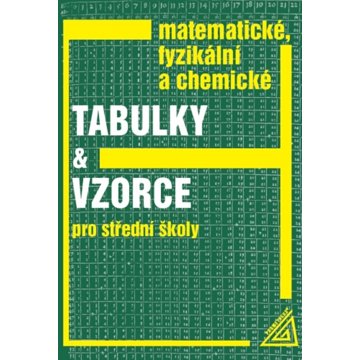 

Matematické, fyzikální a chemické tabulky a vzorce pro střední školy
