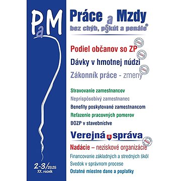 

Práce a Mzdy, bez chýb, p§kút a penále 2-3/2025