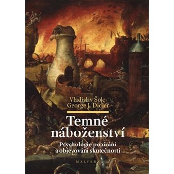 

Temné náboženství: Psychologie popírání a objevování skutečnosti
