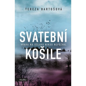 

Svatební košile: Vraha na olavu nikdo nepozval